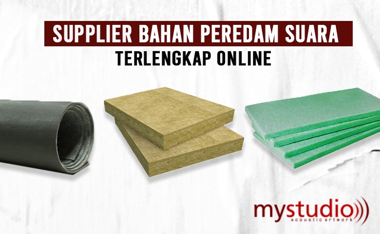 Supplier Bahan Peredam Suara Terlengkap